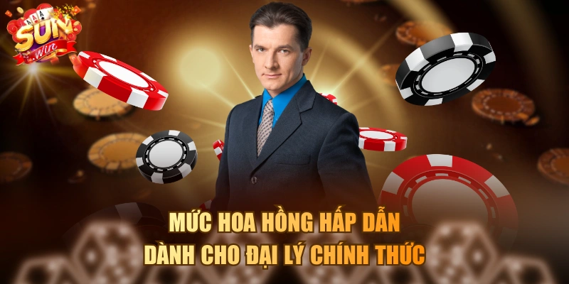Mức hoa hồng hấp dẫn dành cho đại lý chính thức